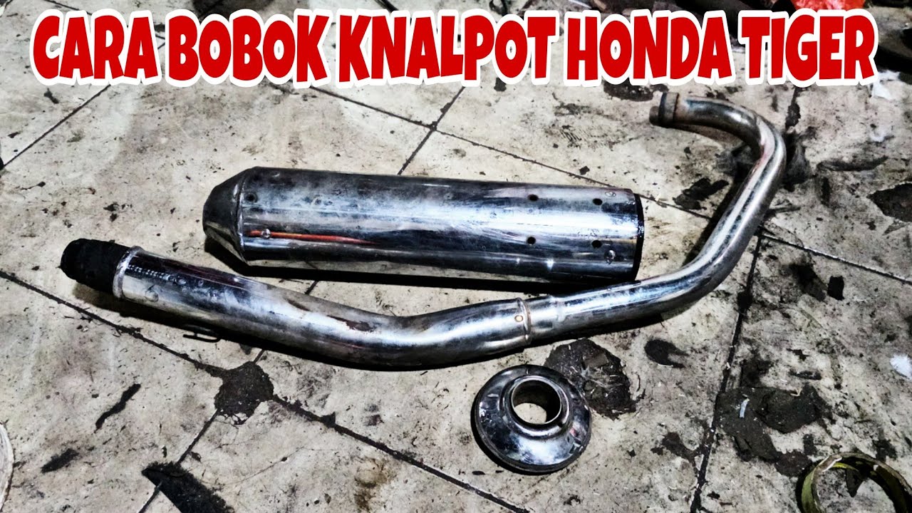 CARA BOBOK KNALPOT HONDA TIGER HASILNYA MEMUASKAN SUARA ADEM NGEBAS BULAT DI GAS TERIAK BY SKR