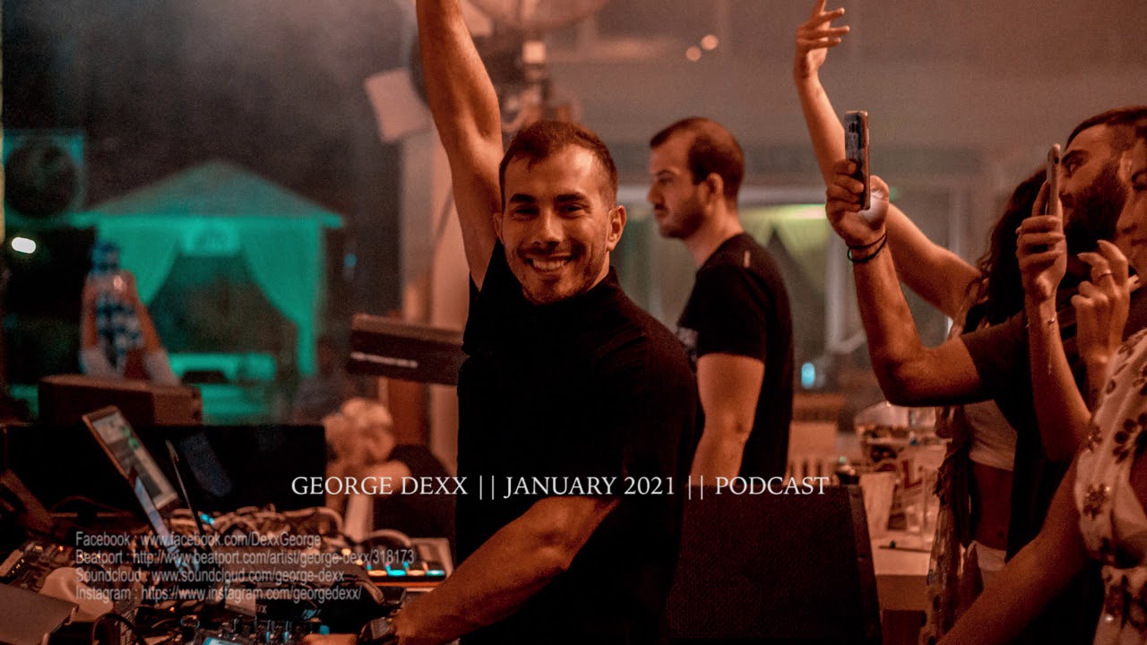 George Dexx || January 2021 || Podcast