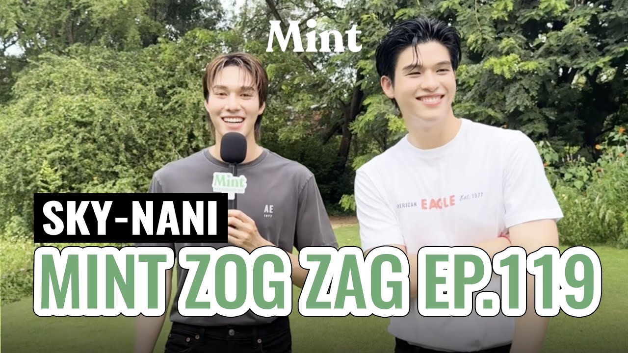 คนไทยไปเรื่อย! ซอกแซกคู่ฮอต ‘สกาย-นานิ’ ถ่ายแฟชั่นเซ็ตปก Mint Digital Cover | MINT ZOG ZAG EP.119