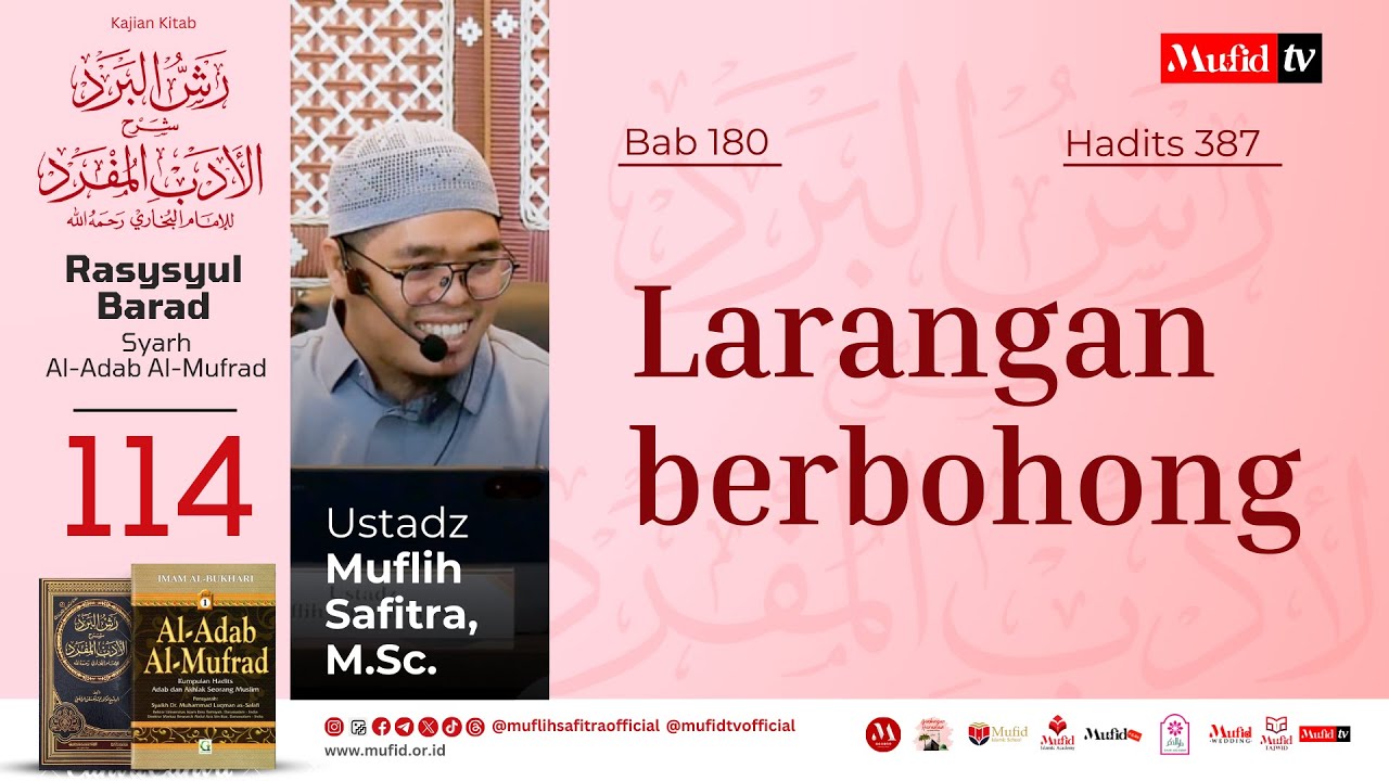 SERI #114 Al-Adab Al-Mufrad | Bab 180 Hadits 387: Larangan berbohong | Muflih Safitra, M.Sc.