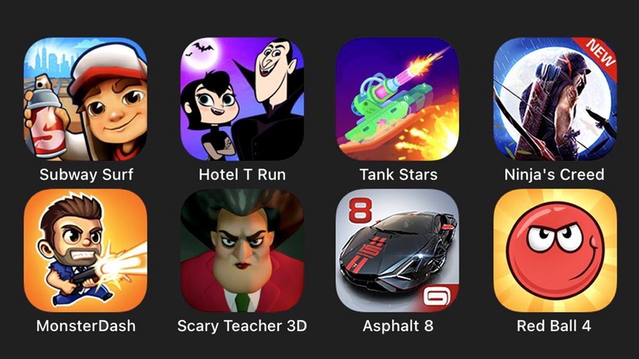 Subway Surf, Hotel T Run, Tank Stars, Ninja's Creed, Monster Dash, Scary Teacher 3D, Asphalt 8...