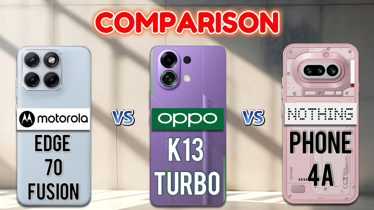 Motorola Edge 70 Fusion vs OPPO K13 Turbo vs Nothing Phone 4a : Best Phone❓😯