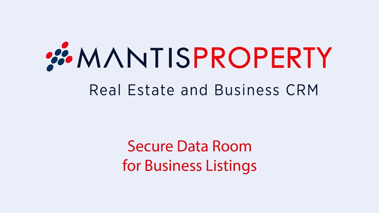 Secure Data Rooms for Business Brokers - MantisProperty Demo Walkthrough