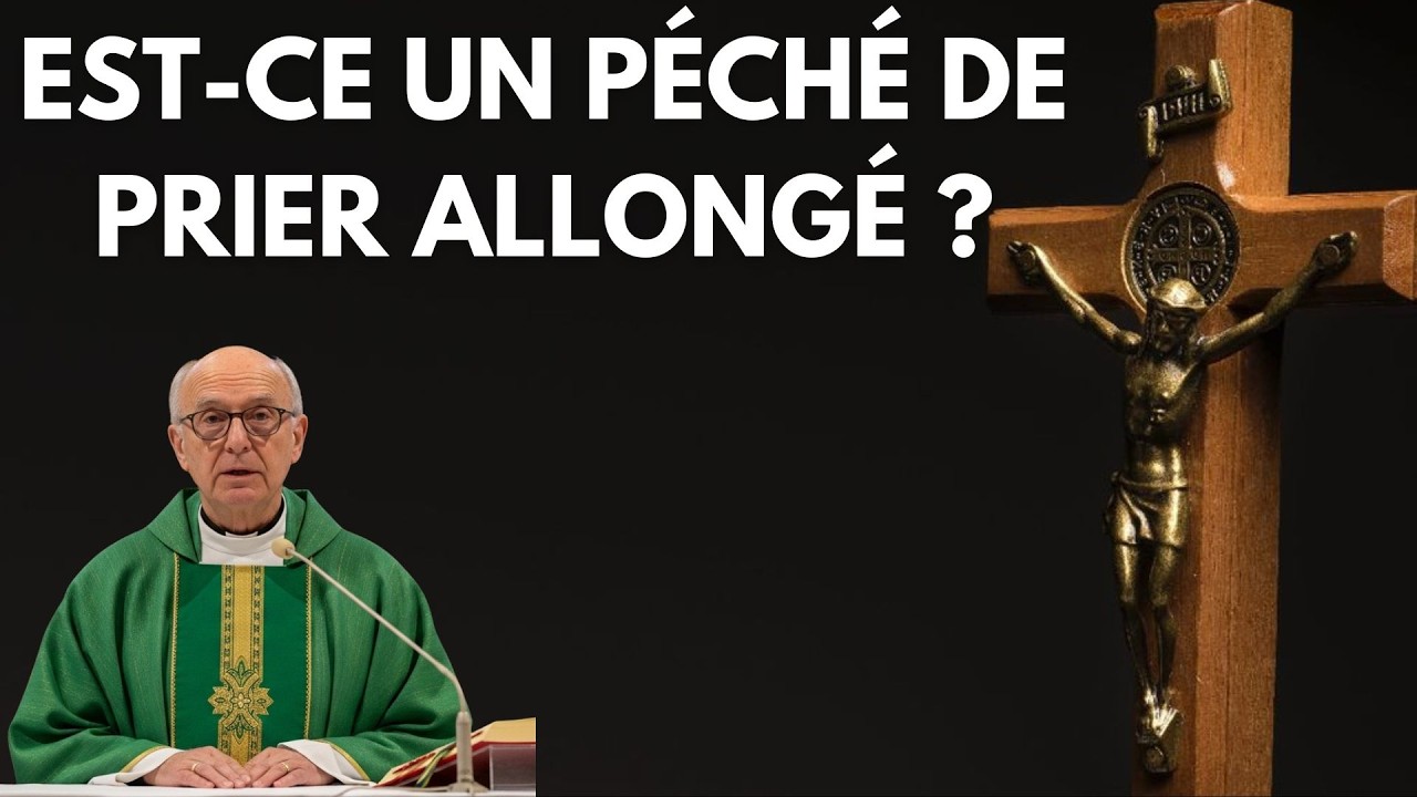 Est-ce un PÉCHÉ de prier allongé ? La RÉPONSE vous rapprochera de DIEU et vous LIBÉRERA