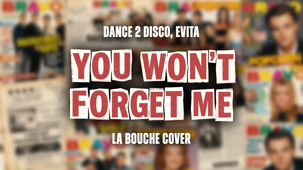 Dance 2 Disco, Evita - You Won't Forget Me | La Bouche Cover Remix