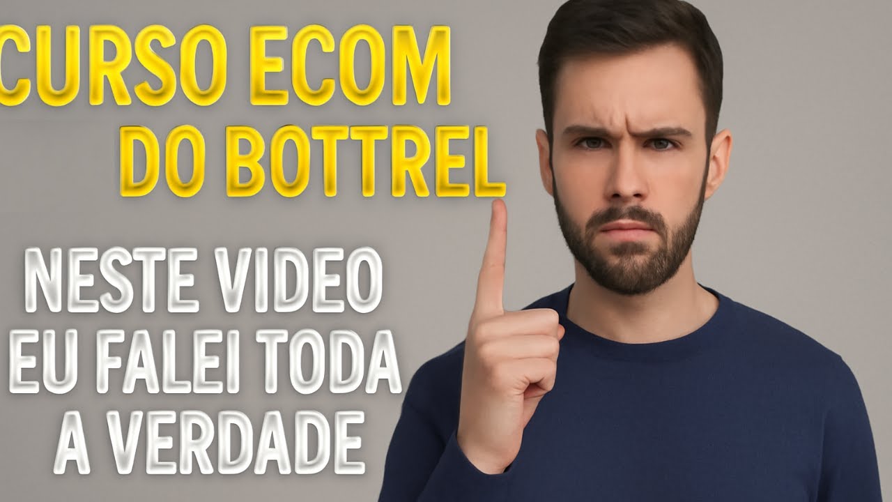 Curso Ecom Base do Bottrel: A VERDADE QUE VOC&Ecirc; PRECISA SABER ANTES DE COMPRAR!