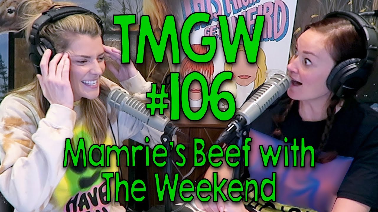 TMGW #106: Mamrie’s Beef With The Weekend