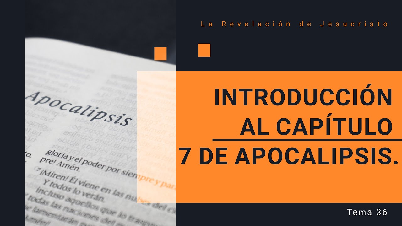 36 Introducción al capítulo 7 de Apocalipsis.