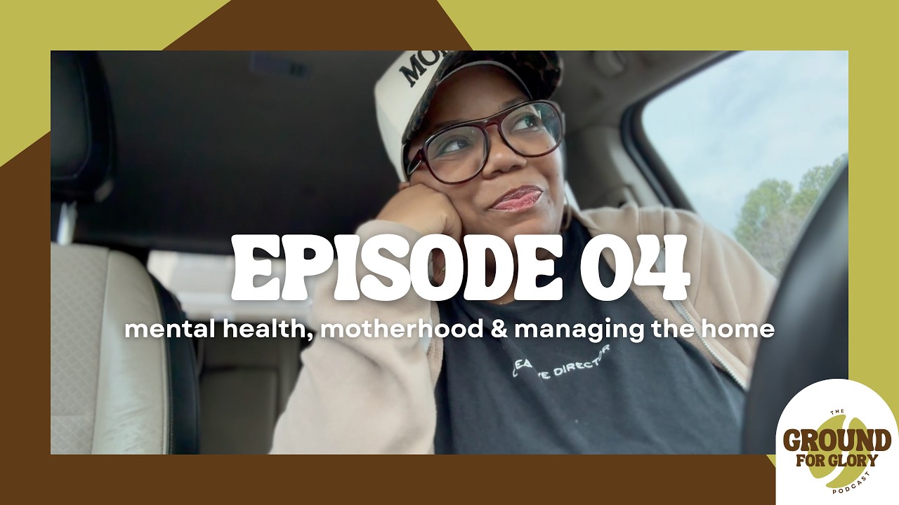 Episode 04: mental health, motherhood & managing the home