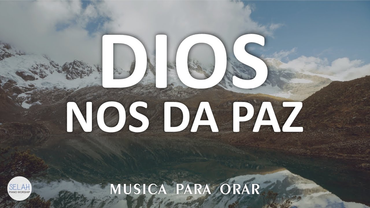 DIOS NOS DA PAZ - MUSICA CRISTIANA INSTRUMENTAL SIN ANUNCIOS INTERMEDIOS - PIANO PARA ORAR