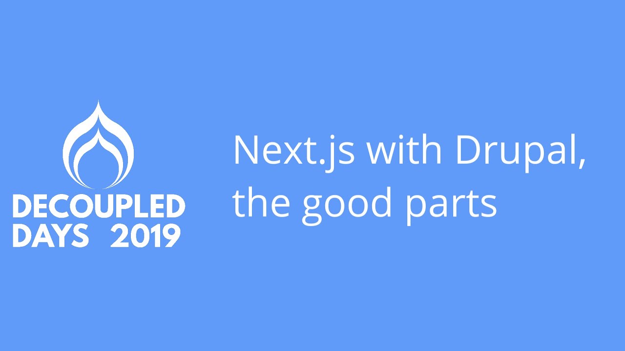 Next.js with Drupal, the good parts
