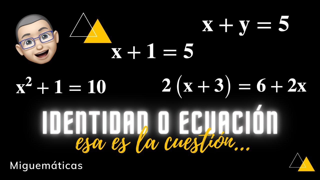 Igualdad, Identidad y Ecuación