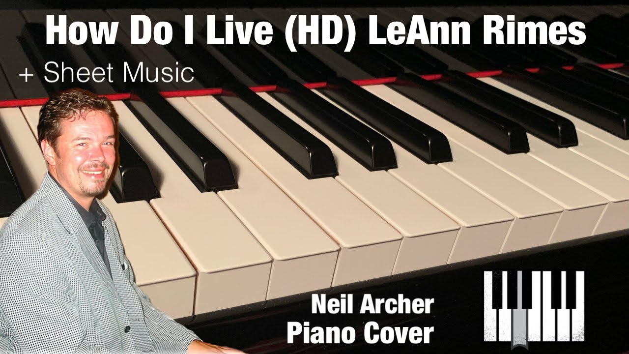 How Do I Live - LeAnn Rimes - Piano Cover HD + Sheet Music
