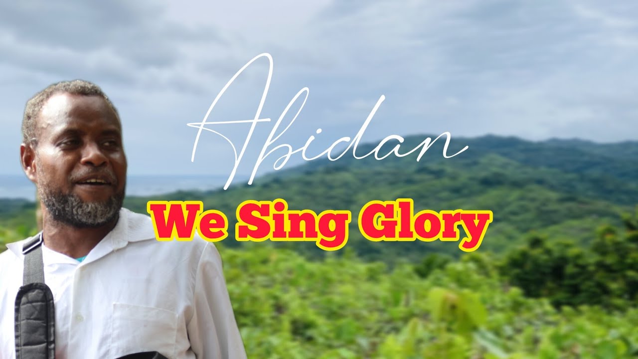 ABIDAN_ We sing glory
