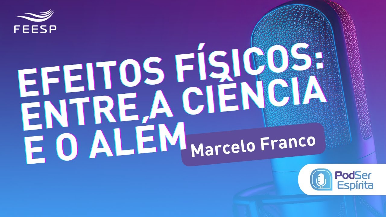 EFEITOS FÍSICOS: ENTRE A CIÊNCIA E O ALÉM