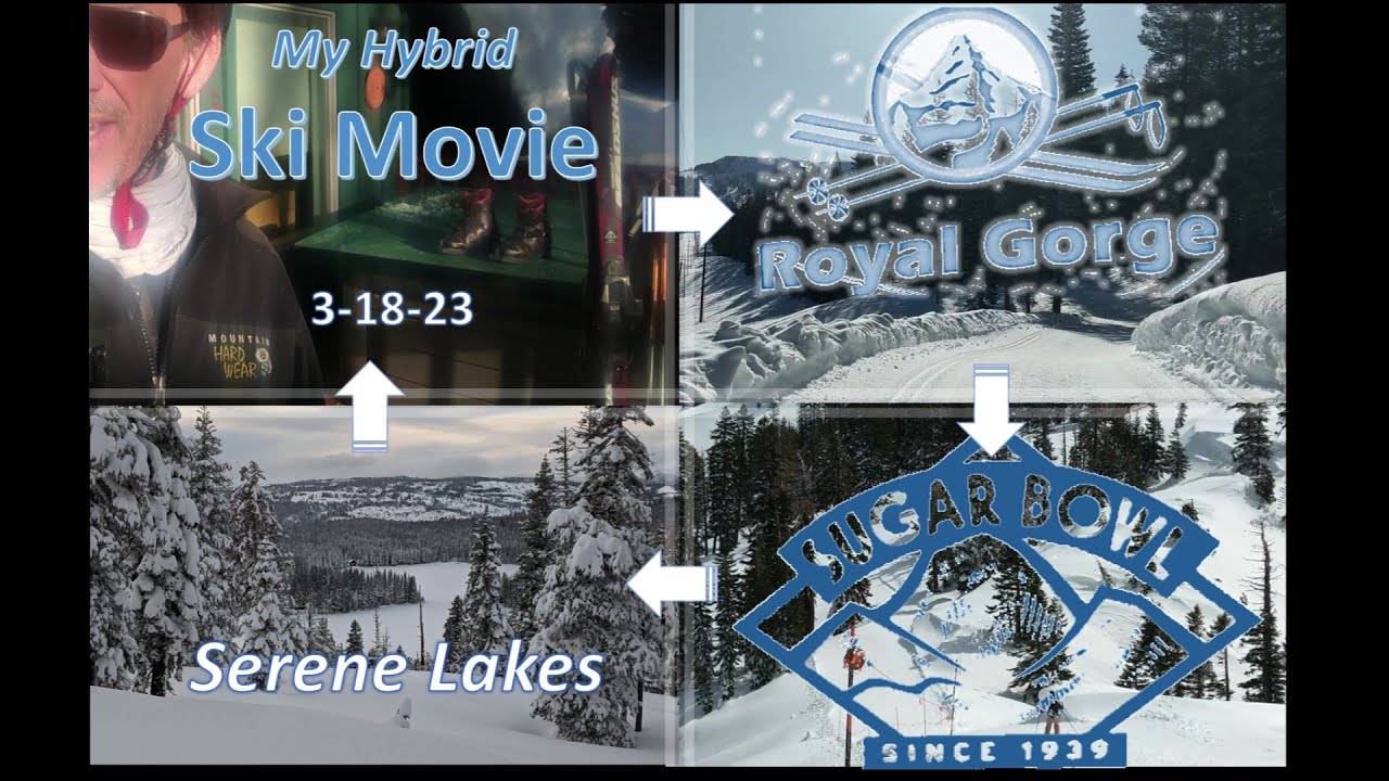 3-18-23 Skiing Royal Gorge Cross Country and Sugar Bowl Ski Resorts near Tahoe on Hybrid Equipment