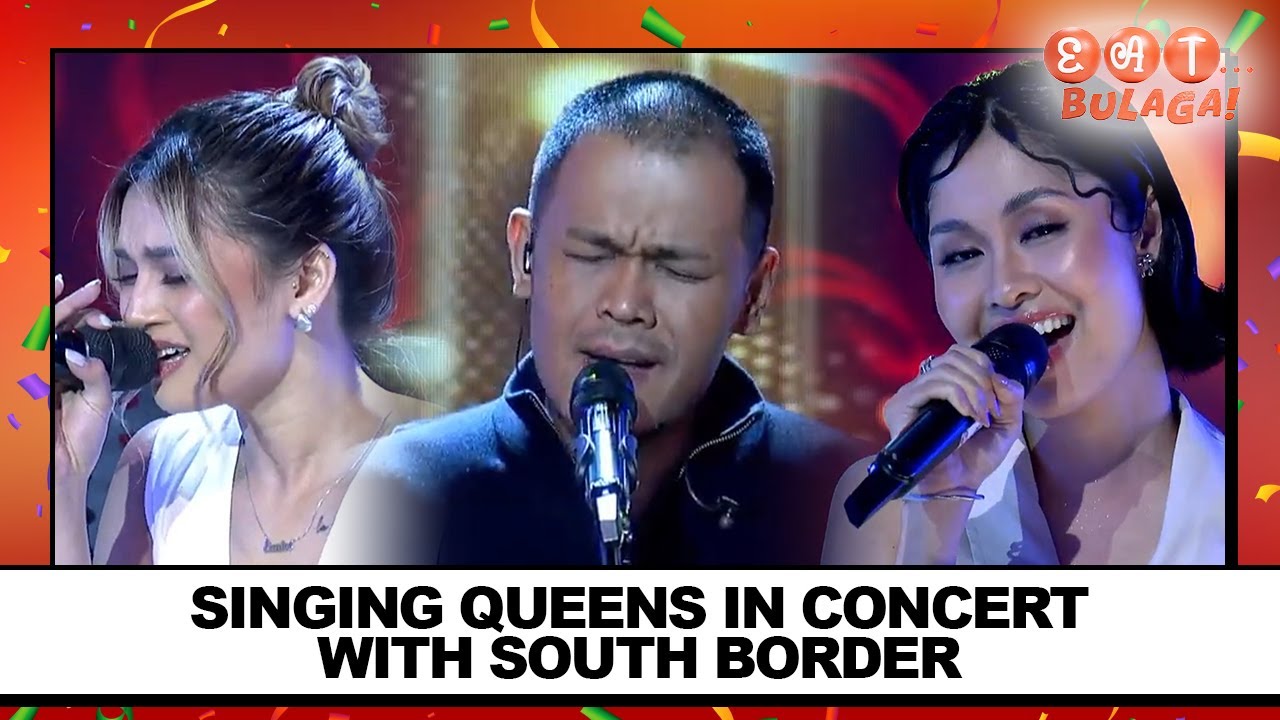 SINGING QUEENS IN CONCERT WITH SOUTH BORDER! | EAT BULAGA | Nov. 30, 2024