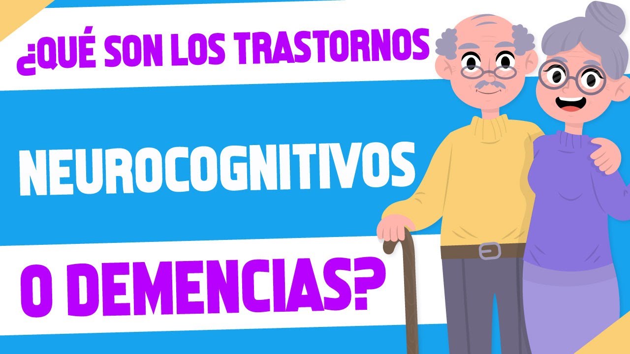 Trastornos neurocognitivos: Deterioro cognitivo leve y enfermedad de Alzheimer -