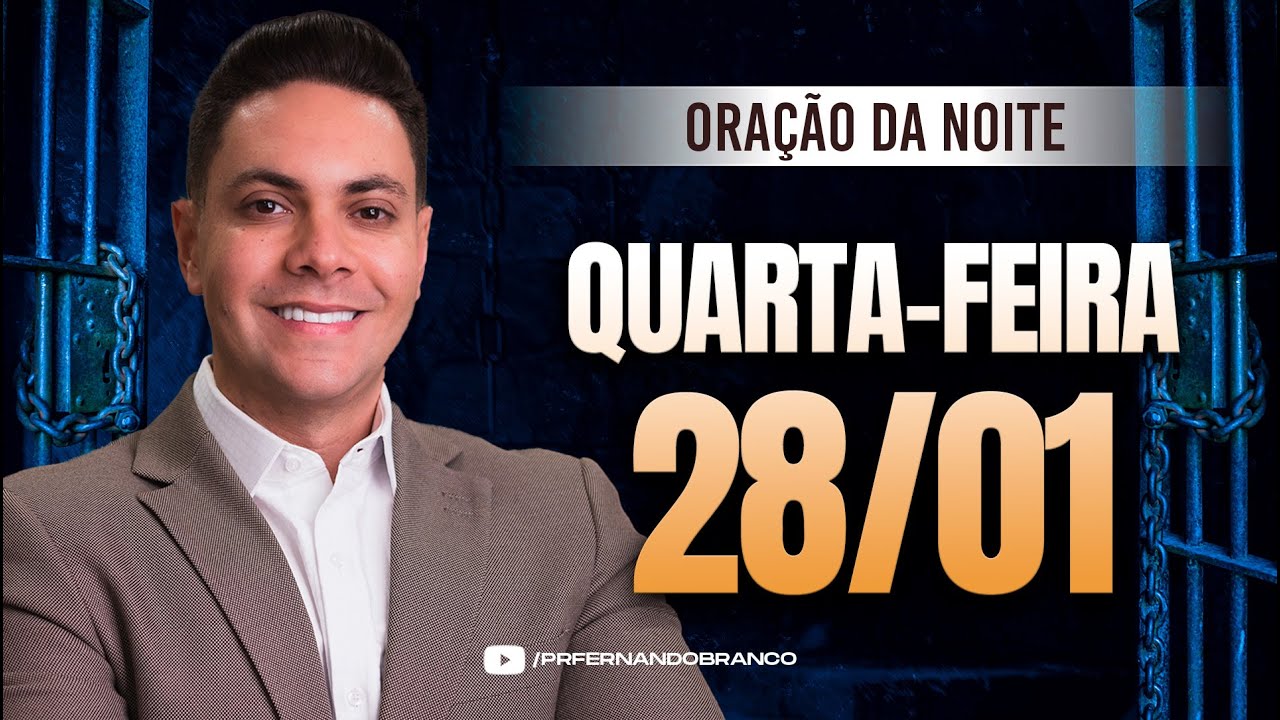 🌙Oração da noite 28/01 ⏰18h  Pastor Fernando Branco