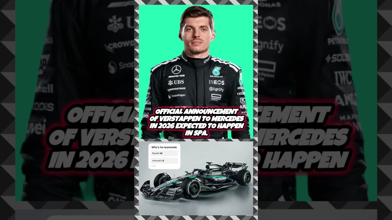 Max Verstappen to Mercedes in 2026 to be announced in Spa 