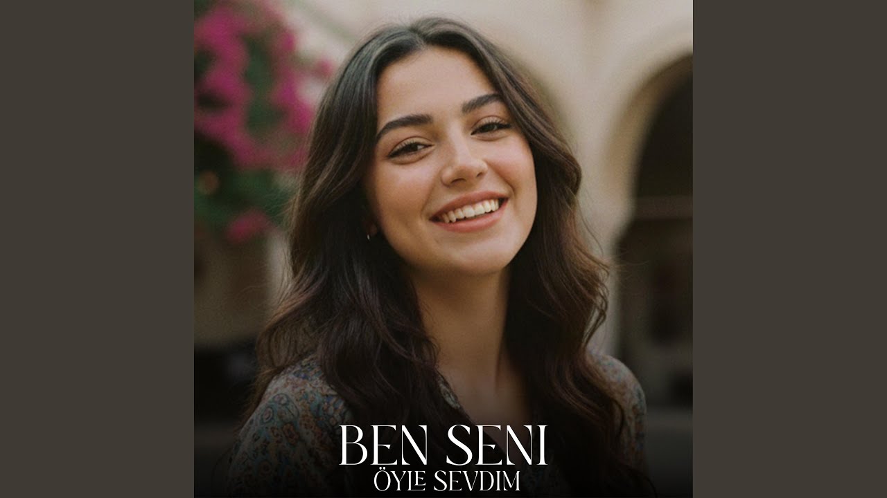 Ben Seni Öyle Sevdim (Sevgiler Çiçek Gibi)