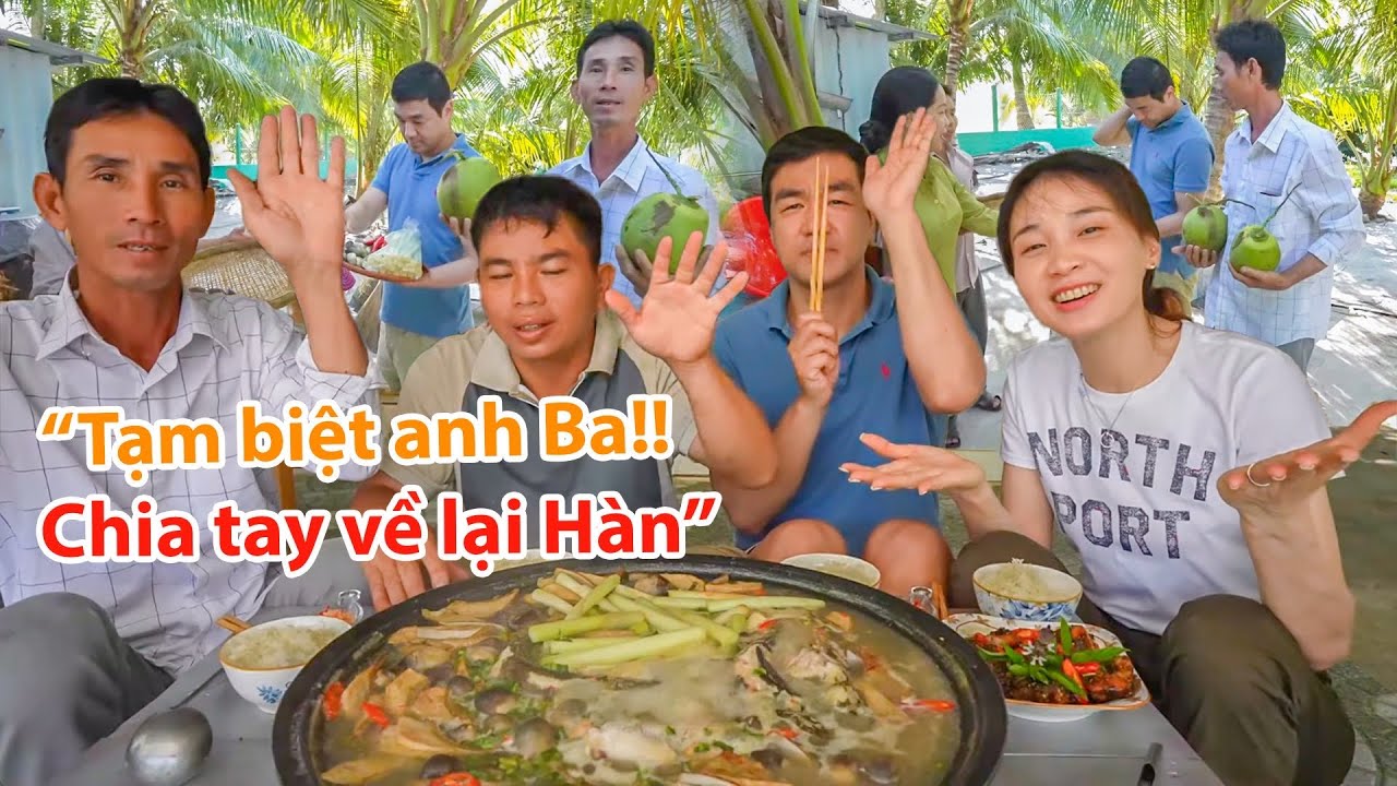 |1403| CANH CHUA CƠM MẺ MẦU DỪA CHIA TAY ANH BA VỀ LẠI HÀN QUỐC.
