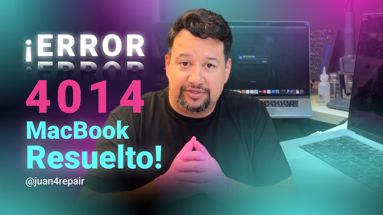 ¡Error 4014 🚫 MacBook resuelto! 👍Lo que revisé y cómo lo reparé