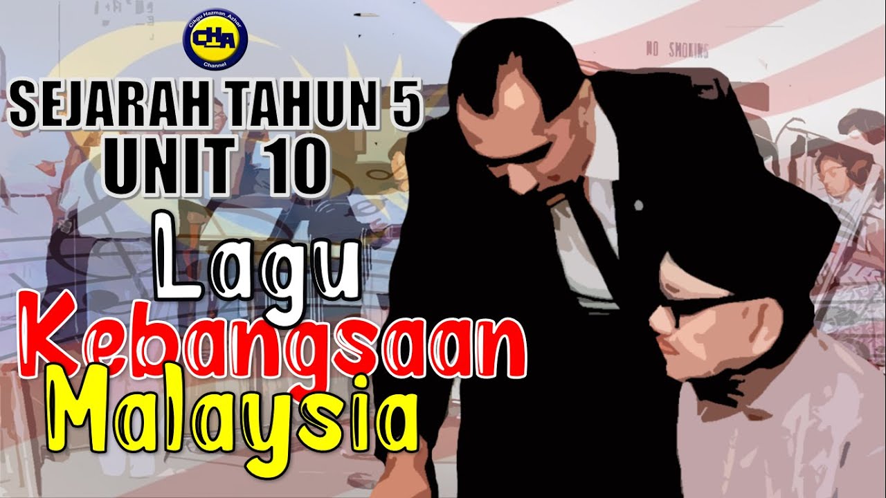 SEJARAH TAHUN 5 | UNIT 10 - LAGU KEBANGSAAN MALAYSIA