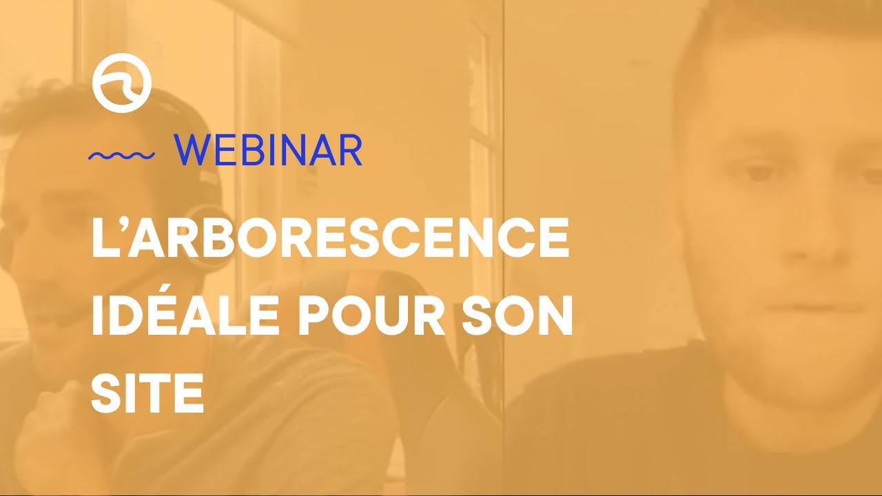 Structurer parfaitement l'arborescence de son site web pour le SEO avec Louis Chevant