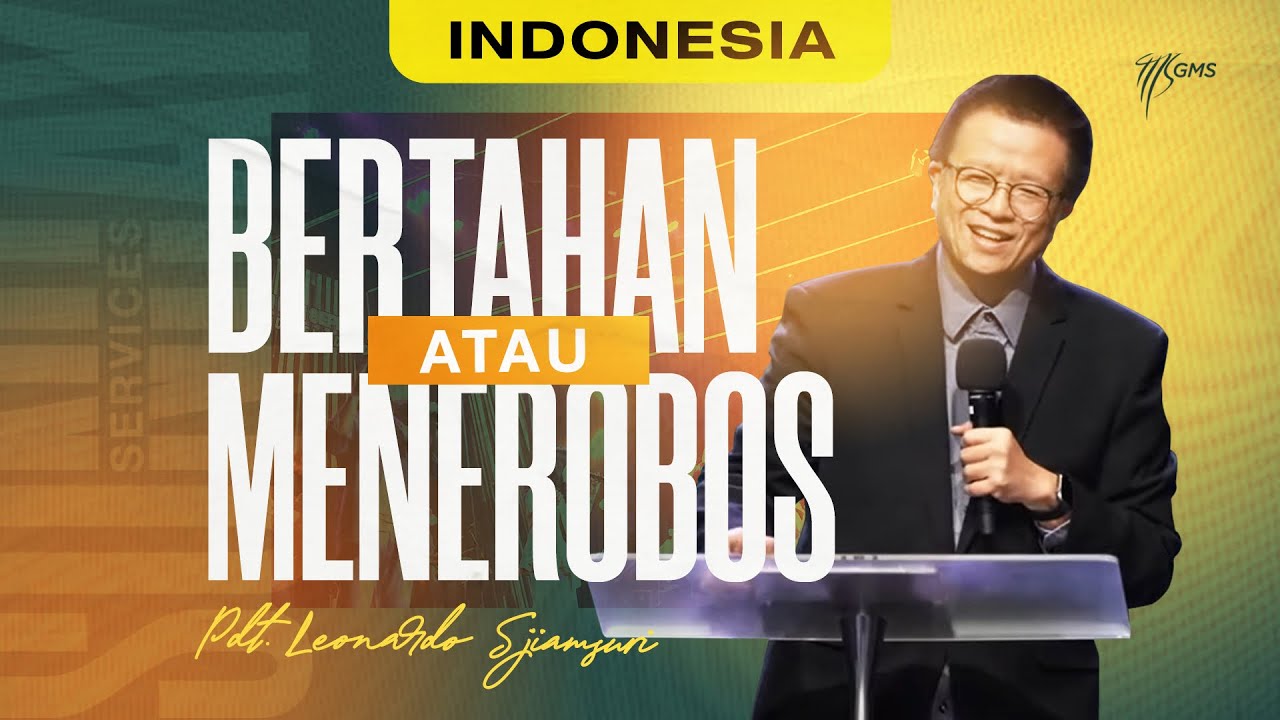 Ibadah Minggu | Bertahan atau Menerobos - Pdt. Leonardo Sjiamsuri (Official GMS Church)