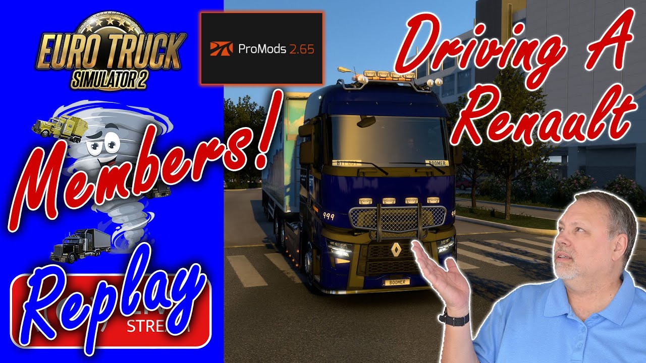First Time Driving A Renault - ETS2 Members Live Stream Replay After PC Crash