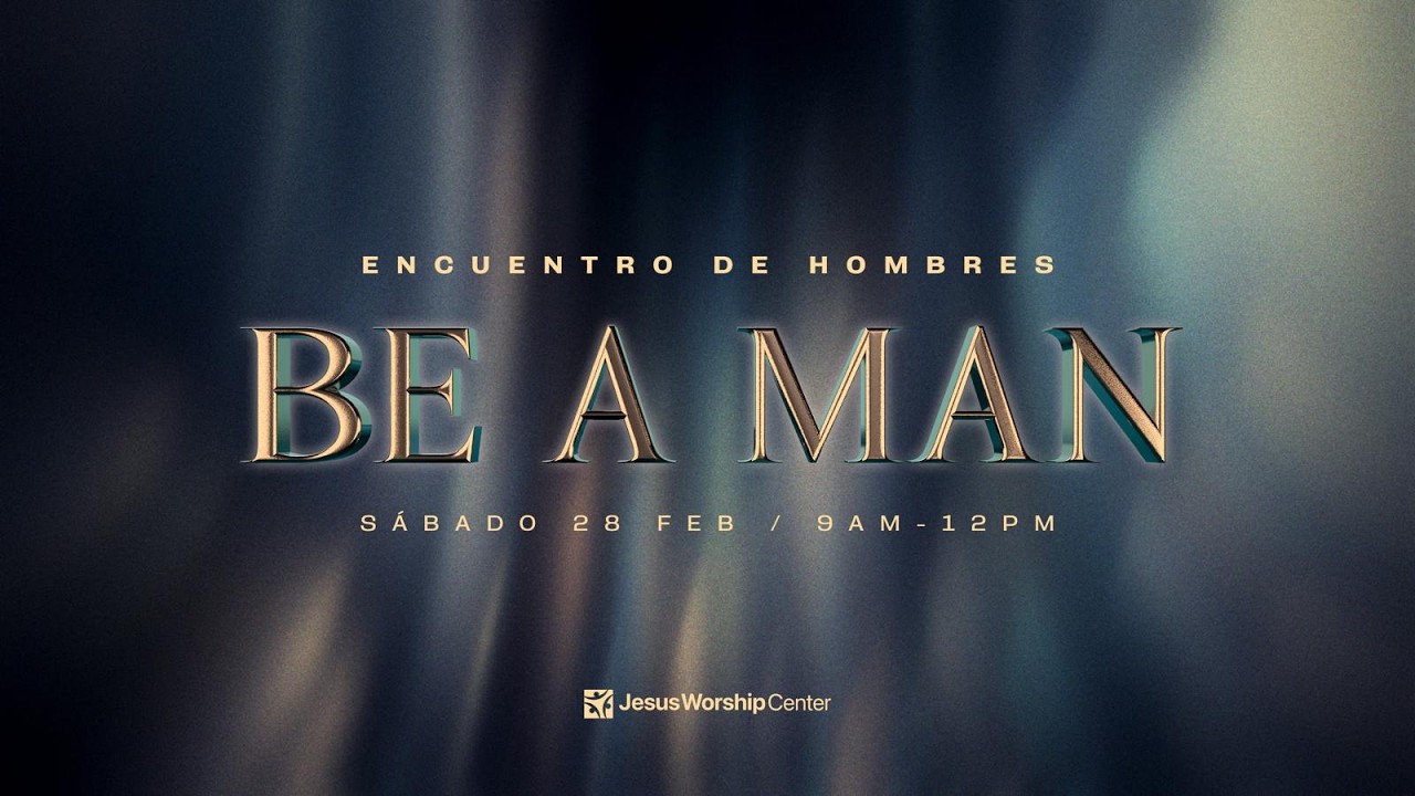 Encuentro de Hombres Be a Man