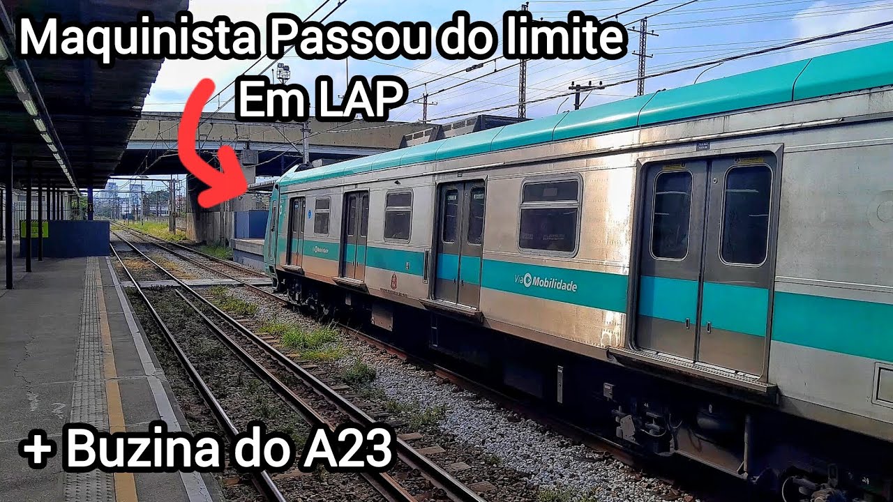 Via Mobilidade | Maquinista Passou do Limite da Estação Lapa-Senac + Buzina do A23