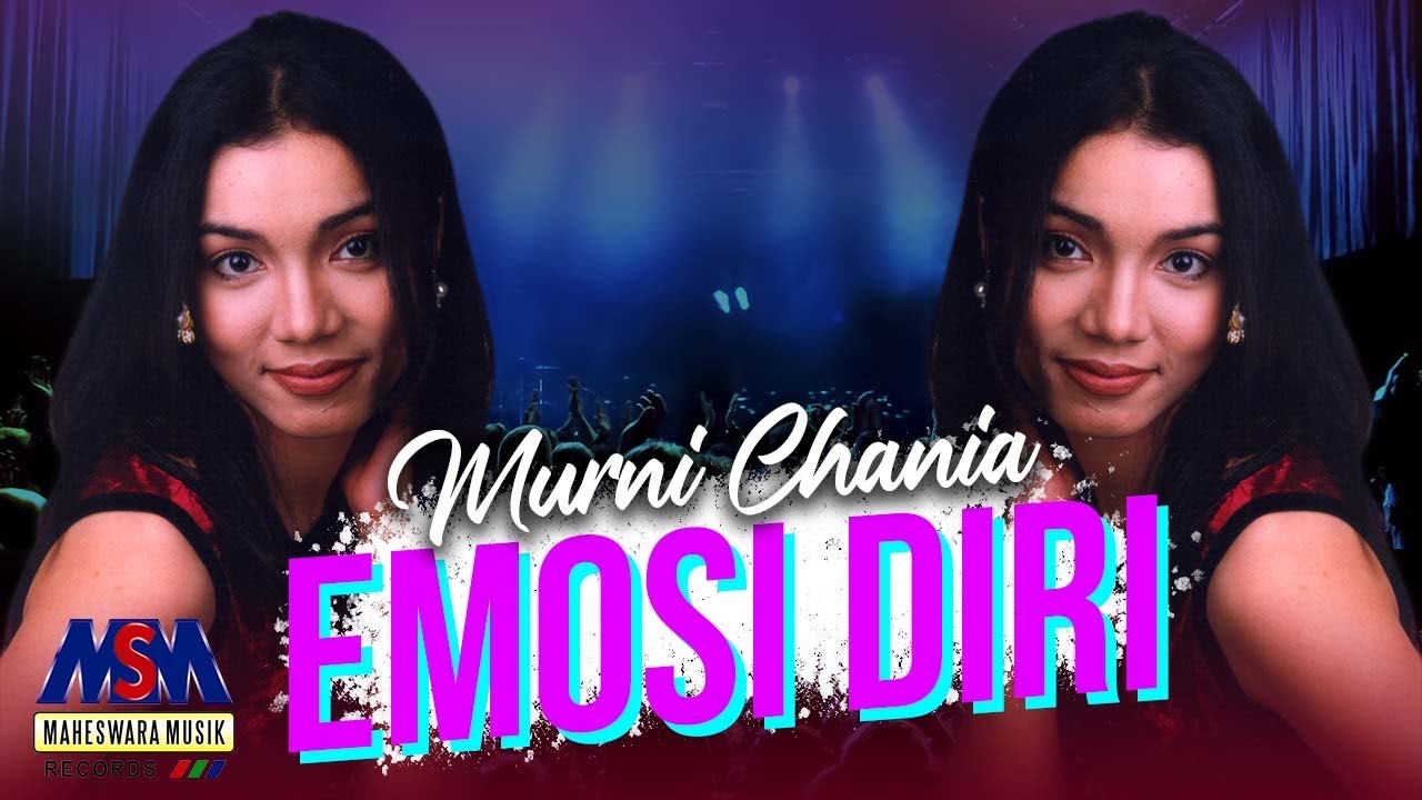 MURNI CHANIA - EMOSI DIRI [OFFICIAL MUSIC VIDEO] LYRICS
