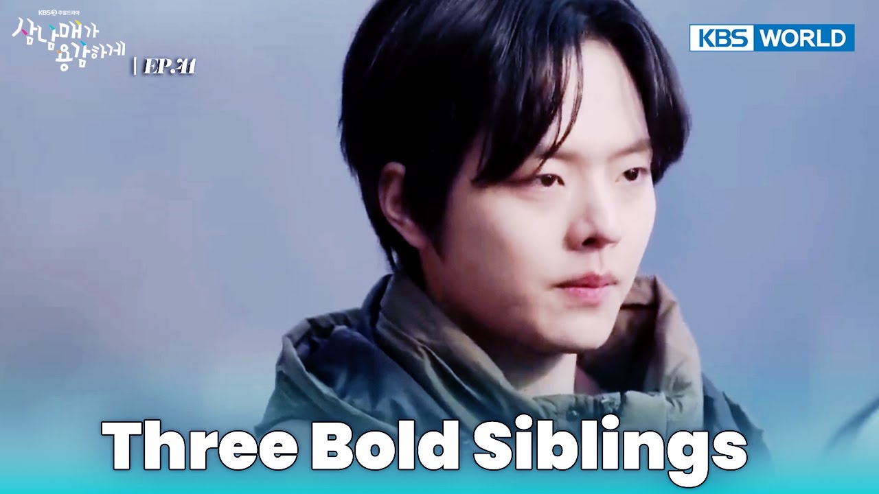 [IND] Drama 'Three Bold Siblings (2022) Ep. 41 FULL | KBS WORLD TV