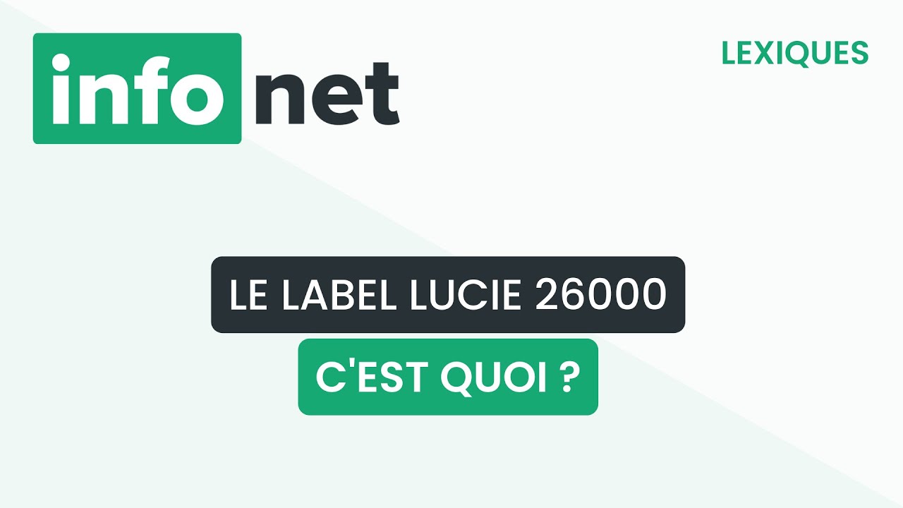 Le label LUCIE 26000, c'est quoi ? (définition, aide, lexique, tuto, explication)