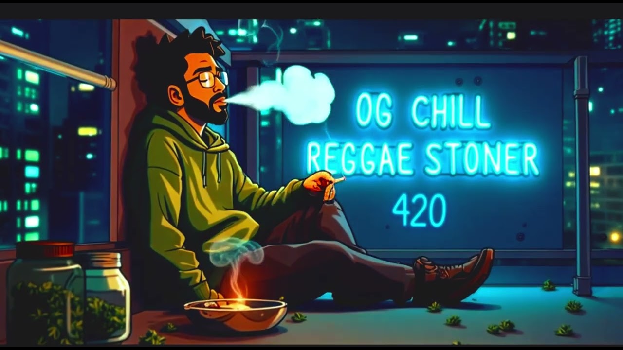 Nothing Urgent, Just Vibes — OG CHILL REGGAE STONER 420  Slow Living • 420 Calm