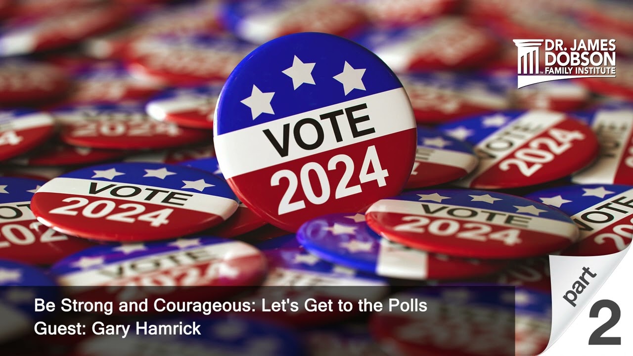 Be Strong and Courageous: Let's Get to the Polls - Part 2 with Guest Gary Hamrick