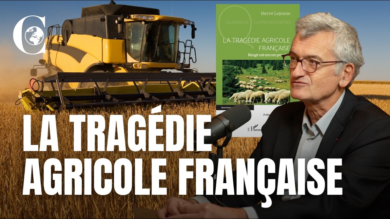 Le drame de l'agriculture française. Hervé Lejeune