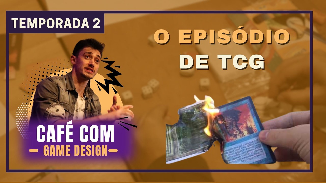 Não crie um TCG, faça isso! - Café com Game Design T2 E48