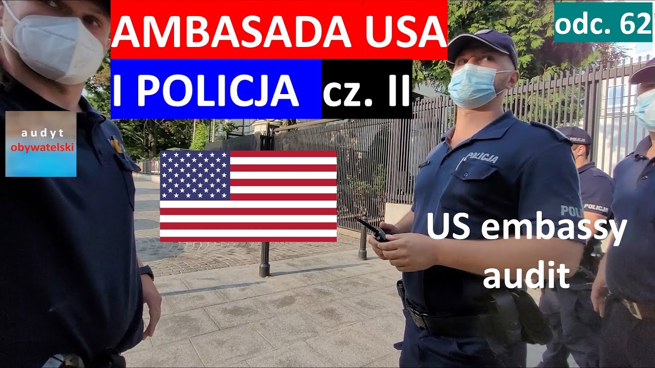 Policja pod ambasadą USA w konfrontacji z audytorem - cz. II #62