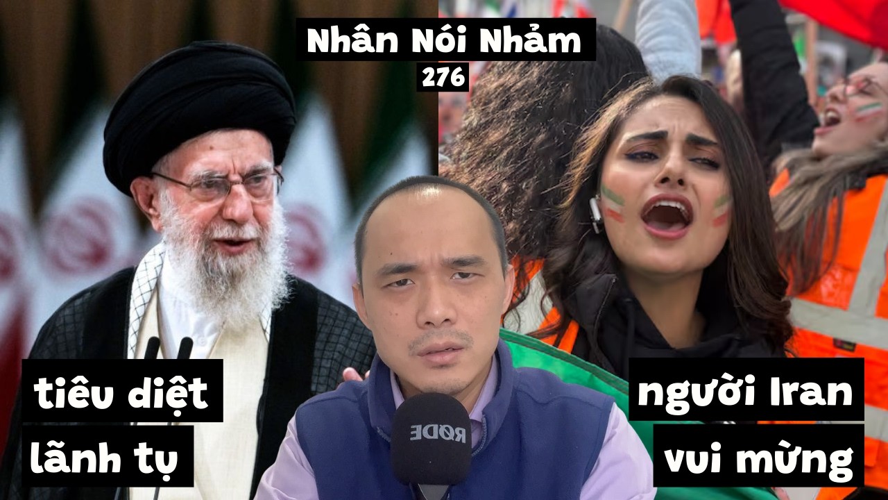 NNN276 Lãnh tụ Iran ch.ết. Người Iran mừng. Lịch sử Mỹ xâm chiếm. Giá phở Sài Gòn tăng.