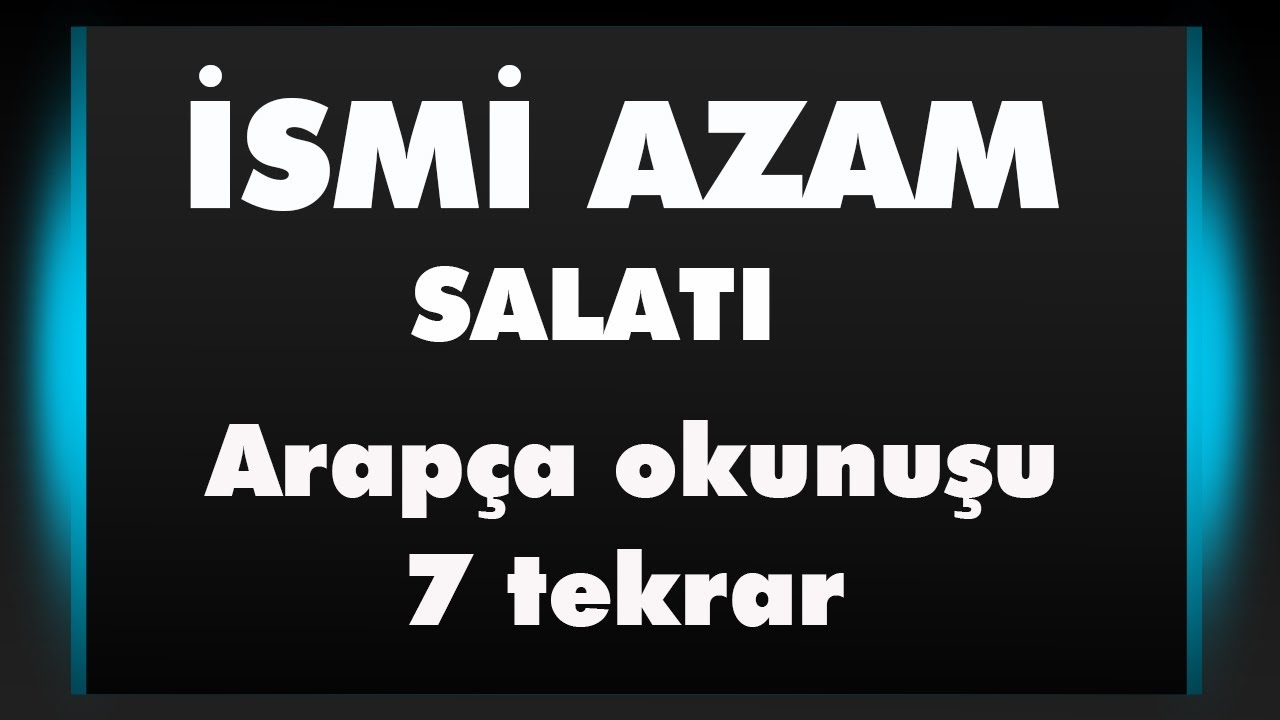 İSMİ AZAM SALATI ARAPÇA OKUNUŞU