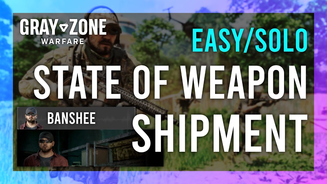 State of Weapon Shipment | Banshee | Gray Zone Warfare GUIDE | Quick/Solo | Mission Tutorial