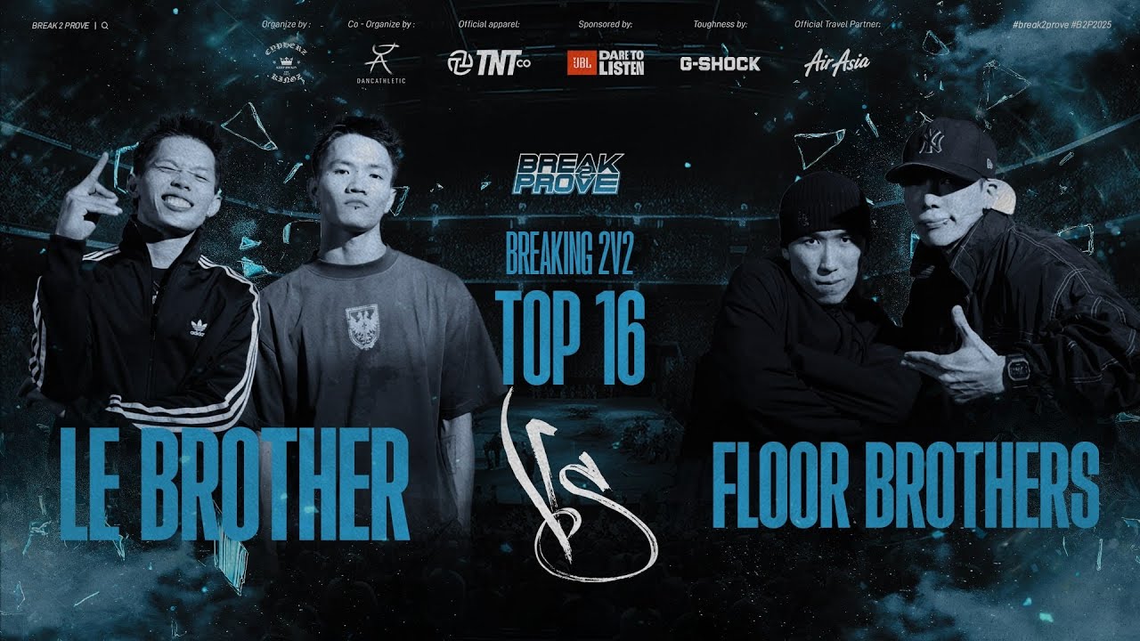 Le Brothers vs Floor Brothers Top 16 Breaking 2v2 Day 1 | Break2prove 2025