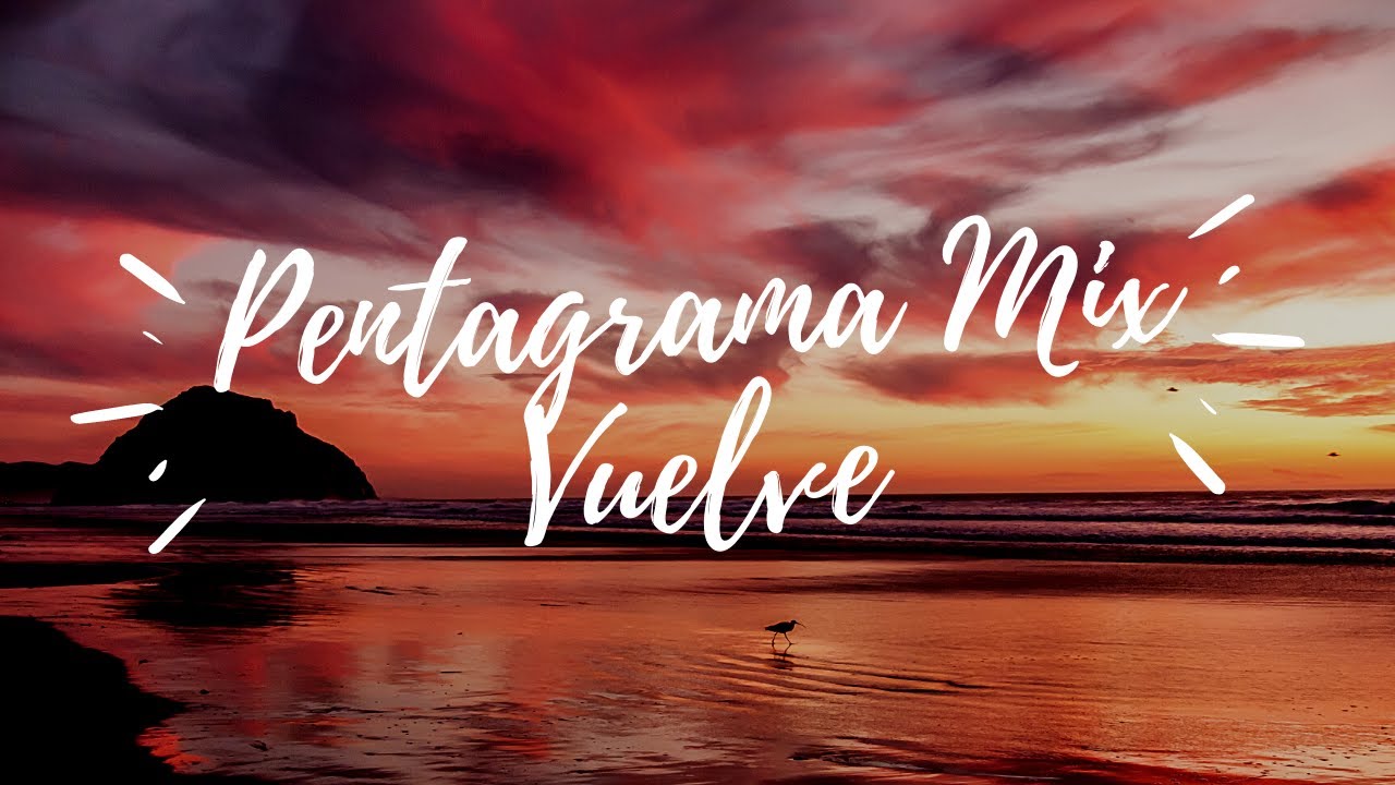 Vuelve - Pentagrama Mix (Letra - Lyrics)