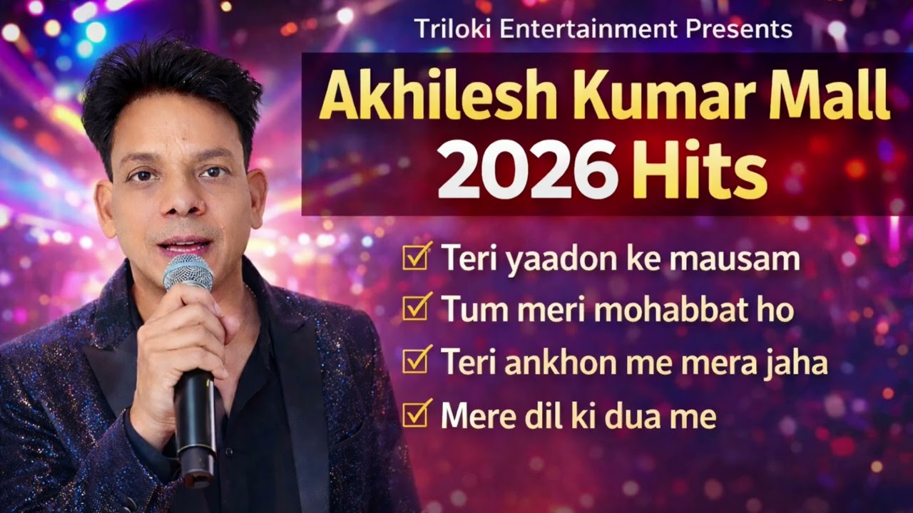 Superhit Romantic Songs 🔥 Akhilesh Kumar Mall New Hits 2026 | Official Poster Video