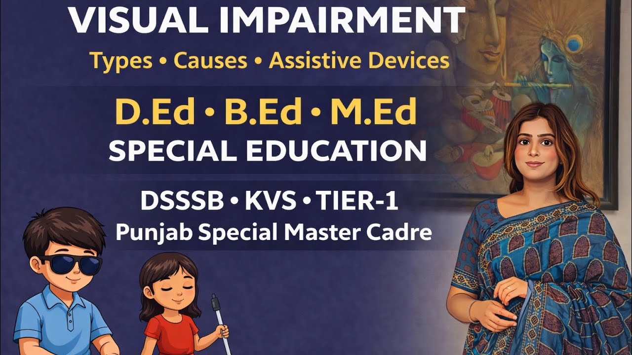 Visual Impairment | Causes, Types & Assistive Devices DSSSB | KVS Tier1 Punjab Special Master Cadre
