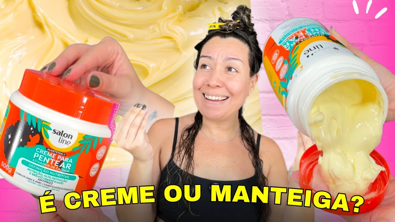 TESTEI O CREME DE MANTEIGA DA SALON LINE * Manteiga + creme de pentear ativador de cachos