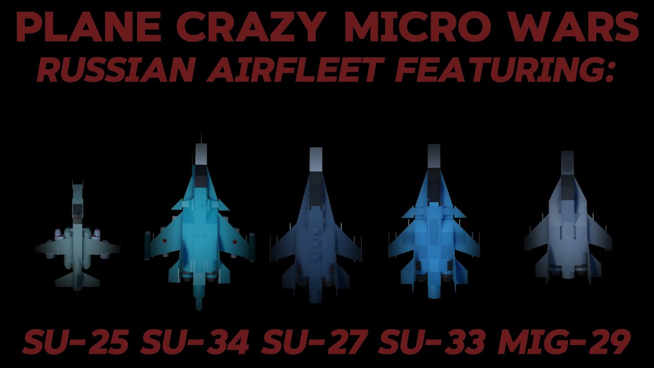 Russian Airfleet (Plane Crazy - Micro Wars) (SU-25, SU-34, SU-27, SU-33, MIG 29)